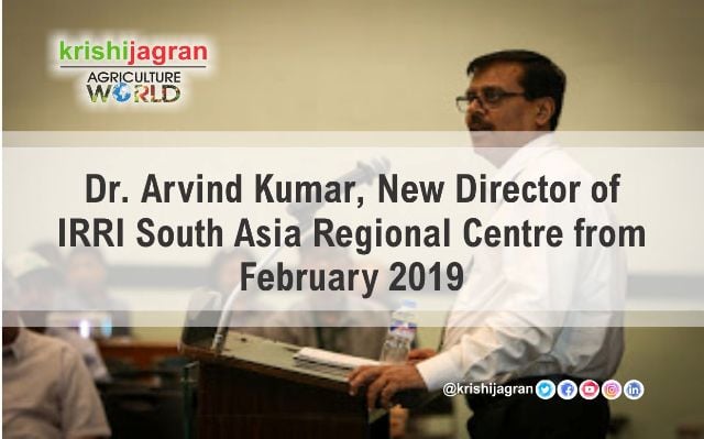 Dr. Arvind Kumar, New Director of IRRI South Asia Regional Centre from ...