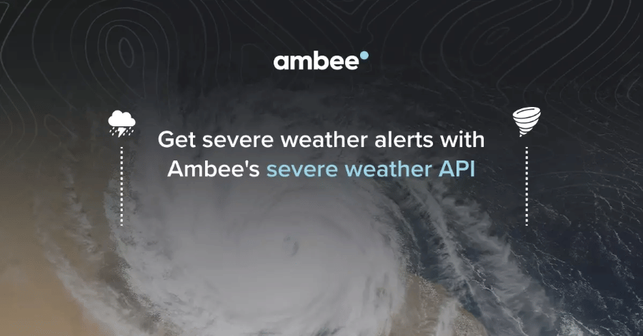 Ambee Ambee Launches New Severe Weather Alerts API