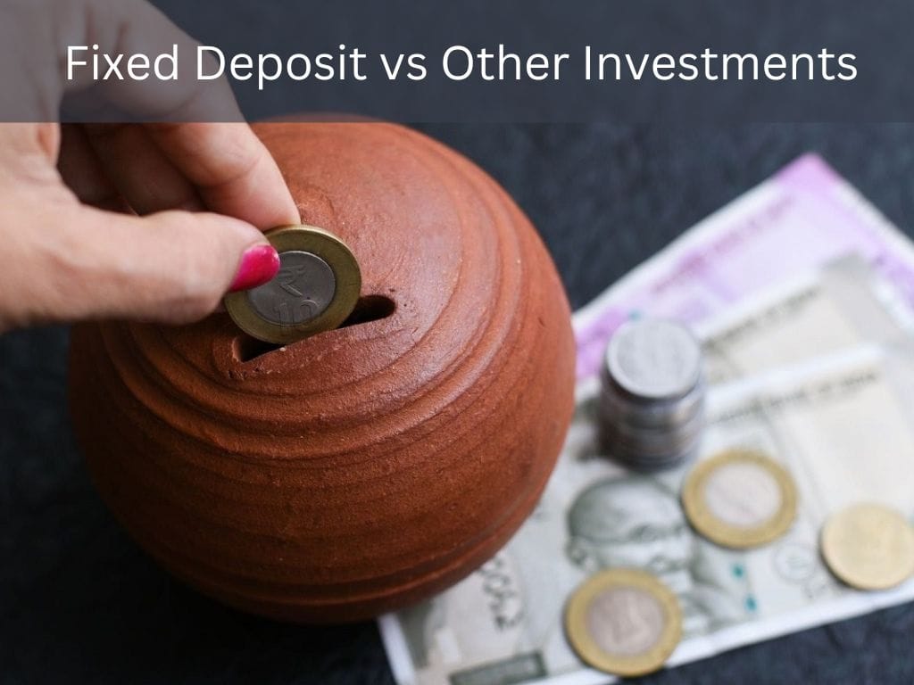 5 Reasons Why Fixed Deposit (FD) is Better Than Any Other Investment